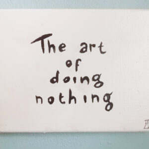 The Art of Doing Nothing